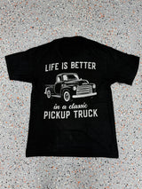 Life Is Better In A Pickup Truck T-Shirt - M