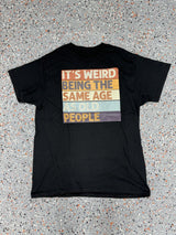 It' Weird Being The Same Age As Old People Funny Retro T-Shirt - M