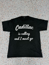 Cadillac is calling and I must go - T-shirt - M